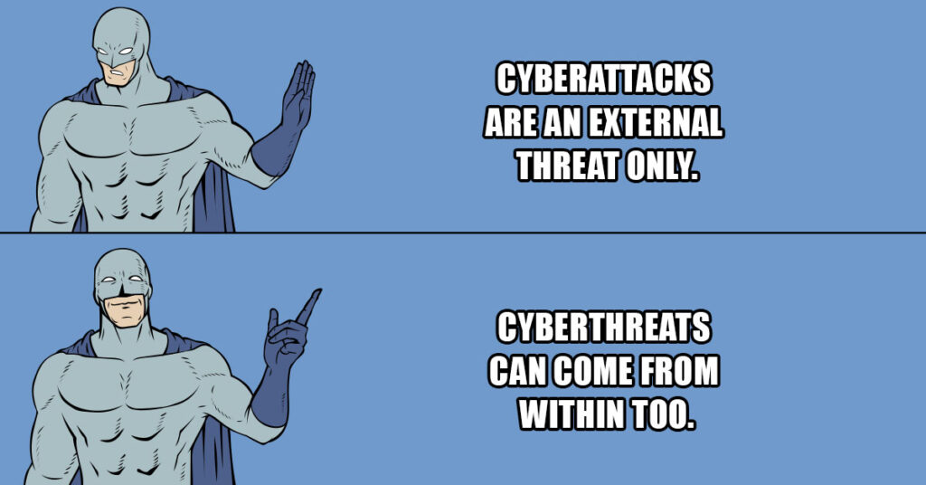 Cyberthreats can come from within